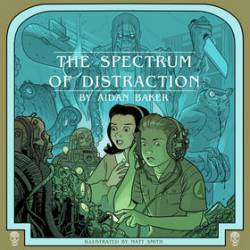 Aidan Baker : The Spectrum of Distraction
